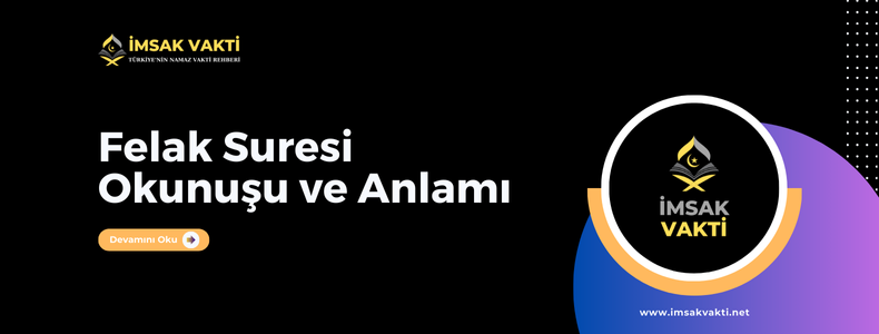 Felak Suresi Okunuşu ve Anlamı: Arapçası, Türkçe Meali ve Fazileti